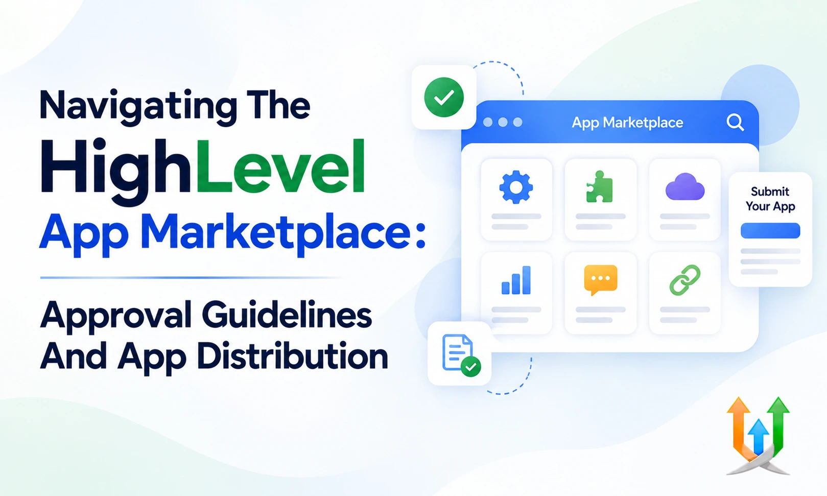 Navigating The HighLevel App Marketplace: Approval Guidelines And App Distribution